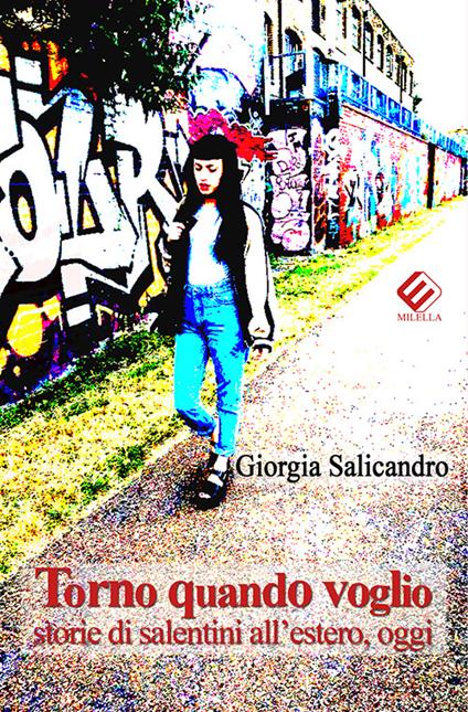 Torno quando voglio. Storie di salentini all'estero, oggi - Giorgia Salicandro - copertina