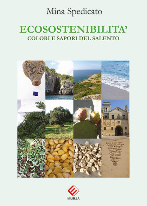 Ecosostenibilità. Colori e sapori del Salento - Mina Spedicato - copertina
