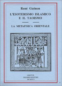 L'esoterismo islamico e il taoismo. La metafisica orientale - René Guénon - copertina