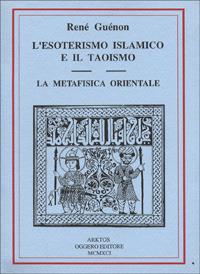 L' esoterismo islamico e il taoismo. La metafisica orientale - René Guénon - copertina
