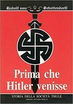 Prima che Hitler venisse. Storia della società segreta Thule