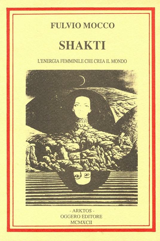 Shakti. L'energia femminile che crea il mondo - Fulvio Mocco - copertina