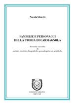 Famiglie e personaggi della storia di Carmagnola. Seconda raccolta di notizie storiche, biografiche, genealogiche ed araldiche