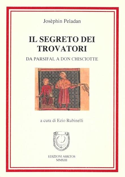 Il segreto dei trovatori. Da Parsifal a Don Chiosciotte - Joséphin Péladan - copertina