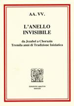 L'anello invisibile. Da Jezabel a Chorazin, tremila anni di tradizione iniziatica
