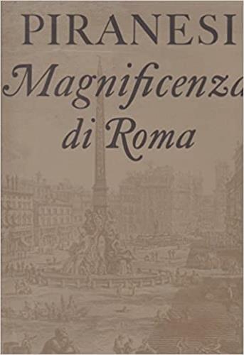 Magnificenza di Roma (1749-1776) - Giovanni Battista Piranesi - copertina