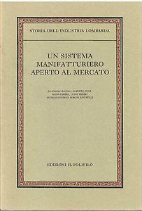 Storia dell'industria lombarda. Vol. 1: Un sistema manifatturiero aperto al mercato. Dal Settecento all'Unità politica - copertina