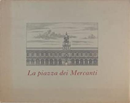 La piazza dei mercanti a Milano - Gianni Mezzanotte - copertina