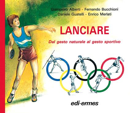 Lanciare. Dal gesto naturale al gesto sportivo - copertina