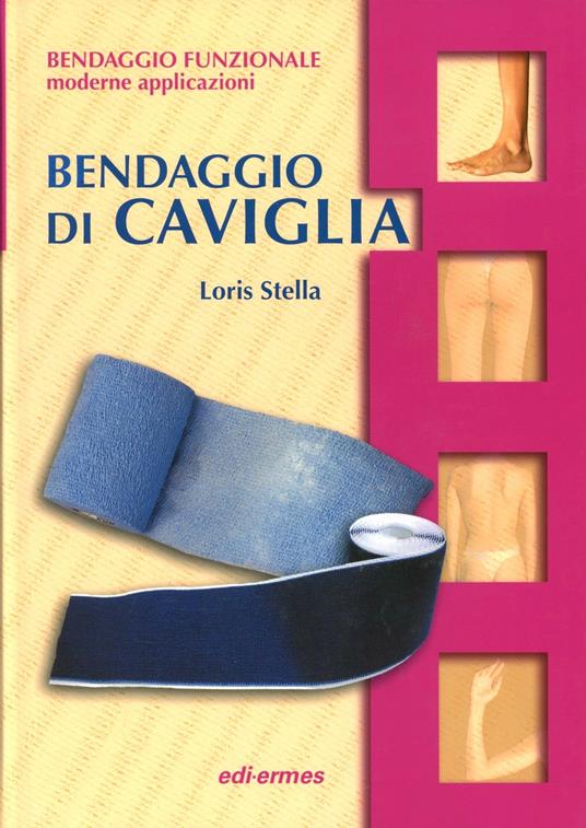 Bendaggio di caviglia. Con CD-ROM - Loris Stella - copertina