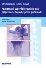 Introduzione alle tecniche manuali. Anatomia di superficie e radiologica, palpazione e tecniche per le parti molli