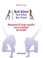 Back school, neck school, bone school. Programmi di lavoro specifici per le patologie del rachide