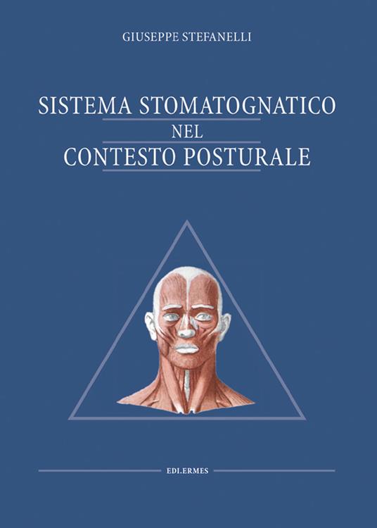 Sistema stomatognatico nel contesto posturale - Giuseppe Stefanelli - copertina