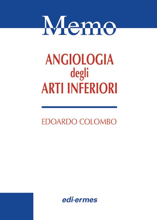 Angiologia degli arti inferiori - Edoardo Colombo - copertina