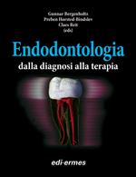 Endodontologia. Dalla diagnosi alla terapia