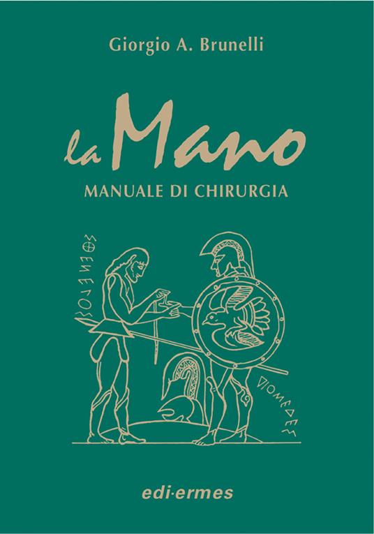 La mano. Manuale di chirurgia - Giorgio Brunelli - copertina