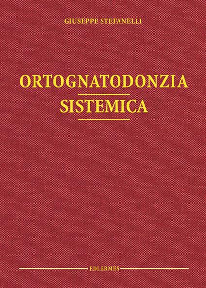 Ortognatodonzia sistemica - Giuseppe Stefanelli - copertina