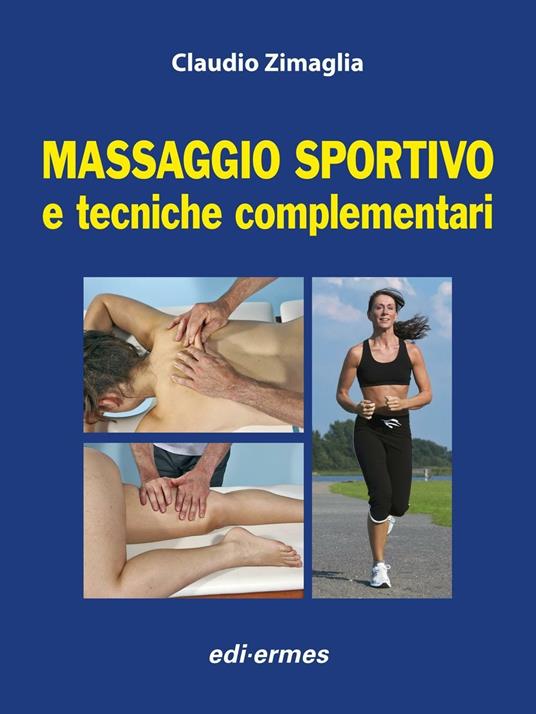 Massaggio sportivo e tecniche complementari. Con aggiornamento online - Claudio Zimaglia - copertina