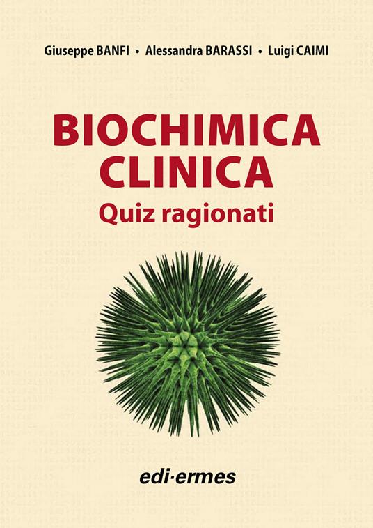 Biochimica clinica. Quiz ragionati - Giuseppe Banfi,Alessandra Barassi,Luigi Caimi - copertina