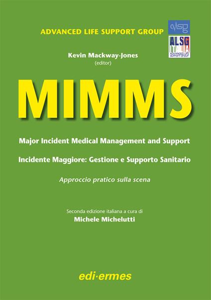 MIMMS. Major incident medical management and support-Incidente maggiore. Gestione e supporto sanitario. Approccio pratico sulla scena - Kevin Mackway-Jones - copertina