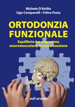 Ortodonzia funzionale. Equilibrio tra engramma neuromuscolare, forma e funzione