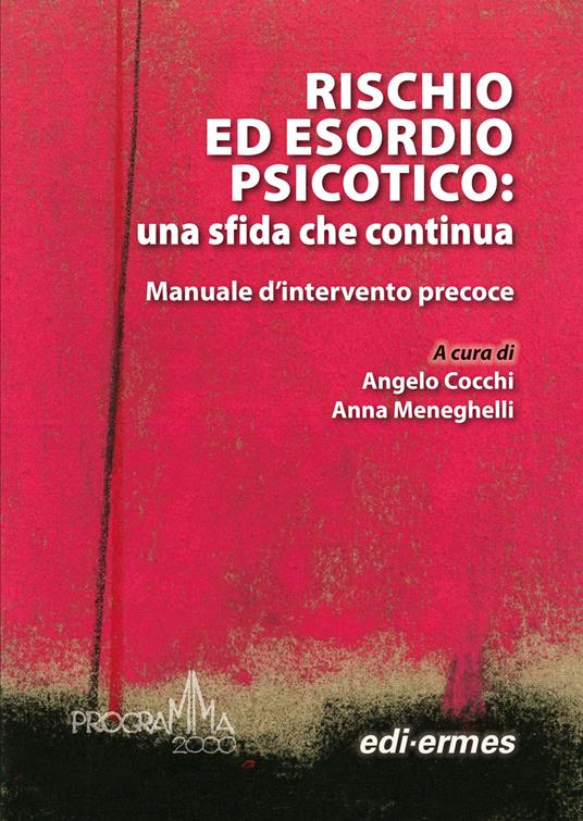 Rischio ed esordio psicotico: una sfida che continua. Manuale d'intervento precoce - copertina