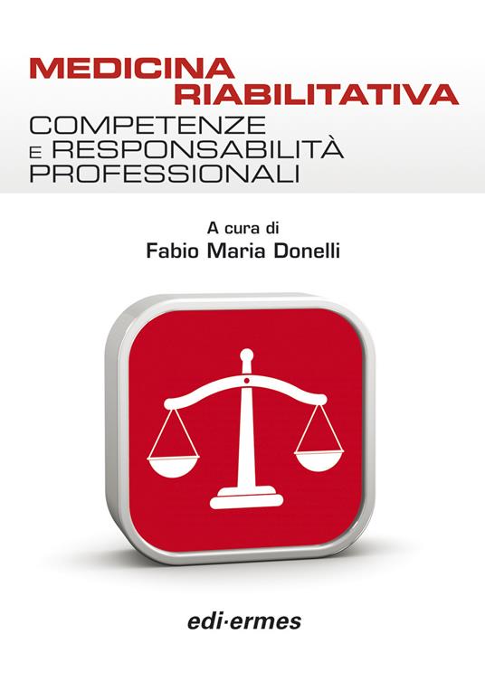 Medicina riabilitativa. Competenze e responsabilità professionali - Fabio M. Donelli - copertina