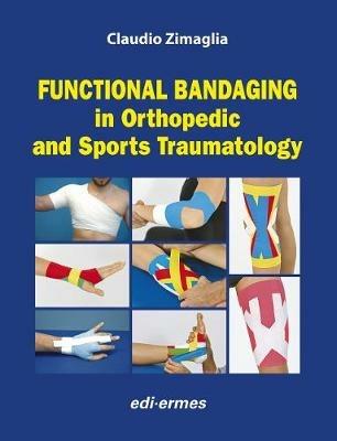 Functional bandaging in orthopedic and sports traumatology - Claudio Zimaglia - copertina