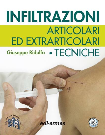 Infiltrazioni articolari ed extrarticolari. Tecniche. Con Contenuto digitale per download e accesso on line - Giuseppe Ridulfo - copertina