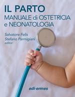 Il parto. Manuale di ostetricia e neonatologia