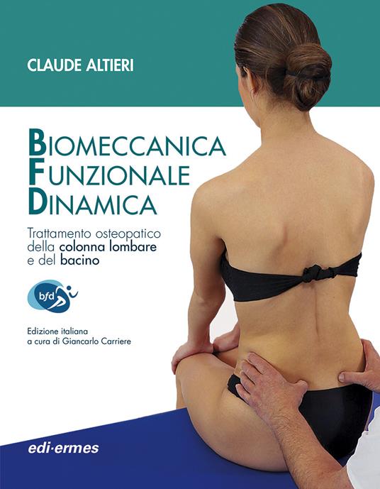 Biomeccanica Funzionale Dinamica. Trattamento osteopatico della colonna lombare e del bacino - Claude Altieri - copertina