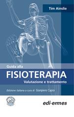 Guida alla fisioterapia. Valutazione e trattamento