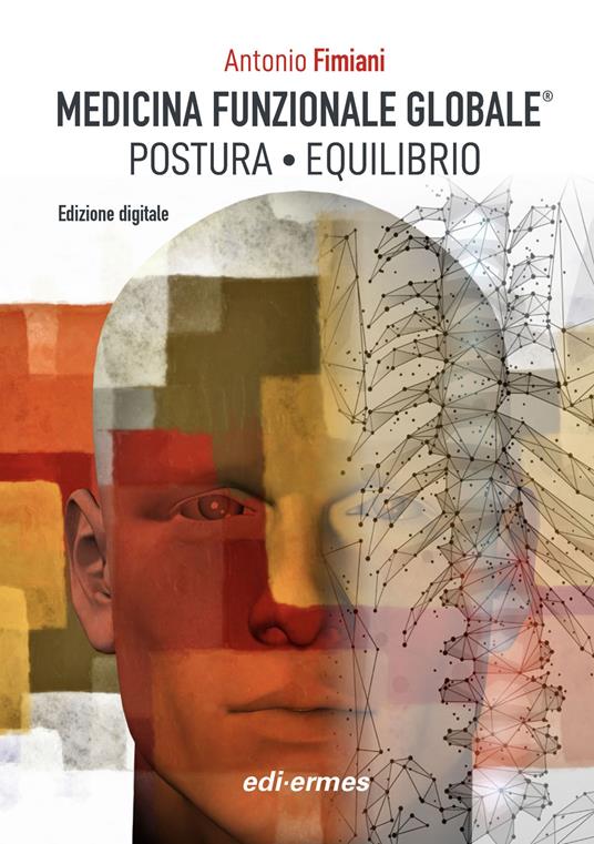 Medicina Funzionale Globale®. Postura. Equilibrio - Antonio Fimiani - copertina