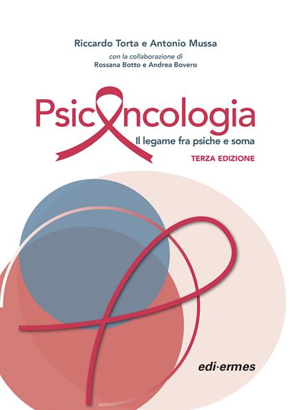 PsicOncologia. Il legame tra psiche e soma - Riccardo Torta,Antonio Mussa - copertina