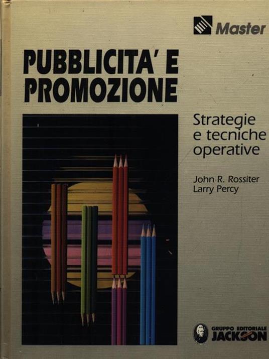 Pubblicità e promozione. Strategie e tecniche operative - John R. Rossiter,Larry Percy - copertina