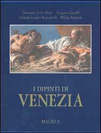 I dipinti di Venezia. Ediz. illustrata - A. Gentili,G. Romanelli,Giovanna Nepi Scirè - copertina