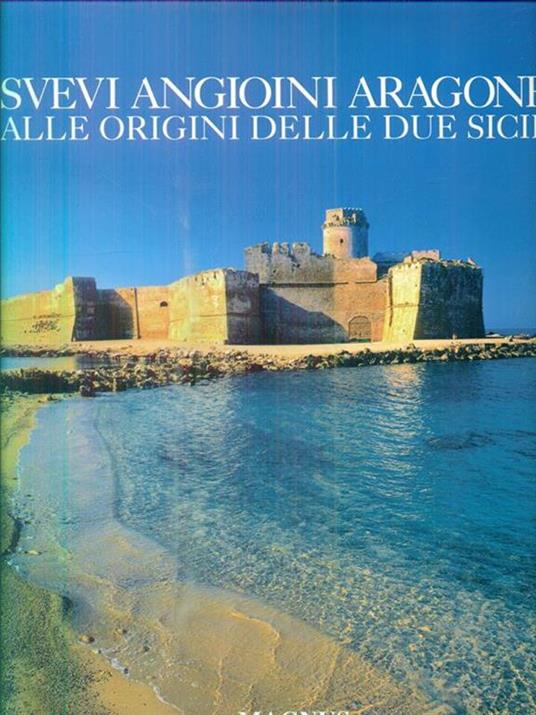 Angioini, Svevi e Aragonesi in Sicilia e nel sud dell'Italia - Fulvio Delle Donne,Luigi Russo,Mirko Vagnoni - 2