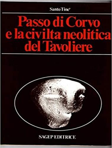 Passo di Corvo e la civiltà neolitica del Tavoliere - Santo Tiné - copertina