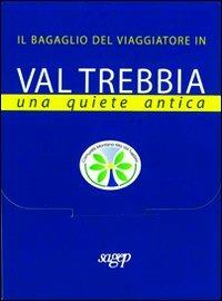 Il bagaglio del viaggiatore in Val Trebbia. Una quiete antica - copertina