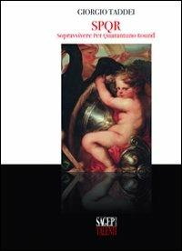 SPQR. Sopravvivere per quarantuno round - Giorgio Taddei - copertina