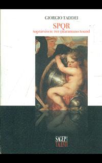 SPQR. Sopravvivere per quarantuno round - Giorgio Taddei - 2