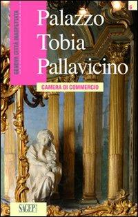 Palazzo Tobia Pallavicino. Camera di commercio - Cristina Bartolini,Elena Manara - copertina