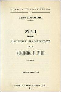 Studi intorno alle fonti e alla composizione delle Metamorfosi di Ovidio (1906) - Luigi Castiglioni - copertina