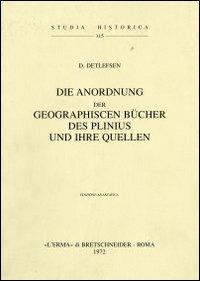 Die Anordnung der geographischen Bücher des Plinius und ihre Quellen (1909) - D. Detlefsen - copertina