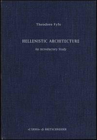 The Hellenistic architecture. An introductory study (1936) - Theodore Fyfe - copertina