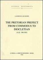 The pretorian prefect from Commodus to Diocletian (a. D. 180-305) (1942)