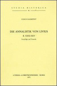 Die Annalistik von Livius B. XXXI-XLV (1913) - U. Kahrstedt - copertina