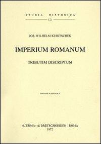 Imperium romanum. Tributum descriptum (rist. anast. 1889) - J. W. Kubitschek - copertina