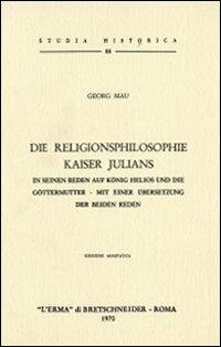 Die Religionsphilosophie Kaiser Julians (1907) - Georg Mau - copertina