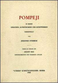 Pompeji in seinen Gebäuden, Alterthümern und Kunstwerken (rist. anast. Lipsia, 1884) - Johannes Overbeck - copertina